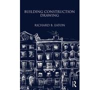 Richard Eaton Building Construction Drawing (Copertina rigida)