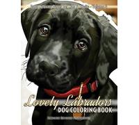 Richard Edward Lovely Labradors Dog Coloring Book - Dogs Coloring P (Tascabile)