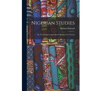 Richard Edward Nigerian Studies; or, The Religious and Polit (Copertina rigida)