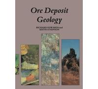 Richard Edwards Ore Deposit Geology and its Influence on Mineral Exp (Tascabile)