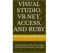 Richard Edwards VISUAL STUDIO, VB.NET, ACCESS, AND RUBY: Creating dy (Tascabile)