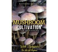 Richard Ekman Mushroom Cultivation for Beginners (Tascabile)