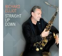 Richard Elliot Straight Up Down (CD) Album Digipak