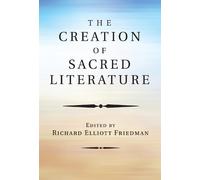 Richard Elliott Friedman The Creation of Sacred Literature (Tascabile)