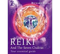 Richard Ellis Reiki And The Seven Chakras (Tascabile)