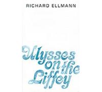 Richard Ellmann Ulysses on the Liffey (Tascabile)