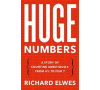 Richard Elwes Huge Numbers (Copertina rigida)