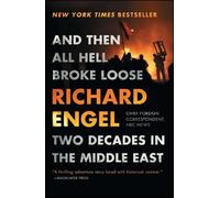 Richard Engel And Then All Hell Broke Loose (Tascabile)