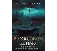 Richard Estep Blood, Death and Fears (Tascabile) Investigating the Haunted