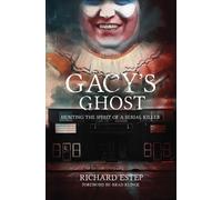 Richard Estep Gacy's Ghost (Tascabile) Investigating the Haunted
