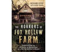 Richard Estep Robert Graves The Horrors of Fox Hollow Farm (Tascabile)
