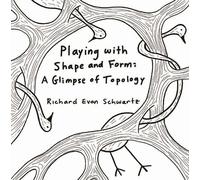 Richard Evan Schwartz Playing with Shape and Form (Tascabile)