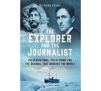 Richard Evans The Explorer and the Journalist (Copertina rigida)