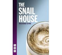 Richard Eyre The Snail House (Tascabile) NHB Modern Plays