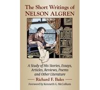 Richard F. Bales The Short Writings of Nelson Algren (Tascabile)