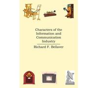Richard F. Bell Characters of the Information and Communication Indu (Tascabile)
