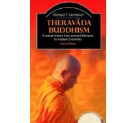 Theravada Buddhism: A Social History from Ancient Benares to Modern Colombo