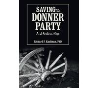 Richard F Kaufman Saving the Donner Party (Copertina rigida)