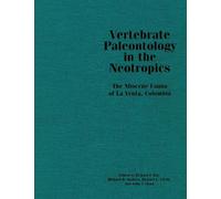 Richard F. Kay Vertebrate Paleontology in the Neotropics (Tascabile)