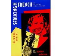 Richard F. Kuisel Seducing the French (Tascabile)