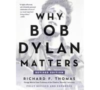 Richard F. Thomas Why Bob Dylan Matters [Revised Edition] (Tascabile)