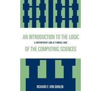 Richard F. Von Do An Introduction to the Logic of the Computing Scie (Tascabile)