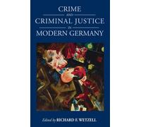 Richard F. Wetzel Crime and Criminal Justice in Modern German (Copertina rigida)