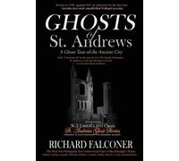 Richard Falcone Ghosts of St. Andrews - a Ghost Tour of the Ancient (Tascabile)