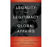 Richard Falk Legality and Legitimacy in Global Affairs (Tascabile)