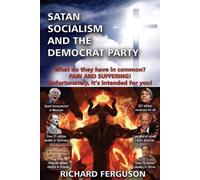 Richard Ferguson Satan, Socialism and the Democrat Party (Tascabile)
