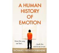 Richard Firth-Godbehere A Human History of Emotion (Copertina rigida)
