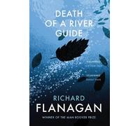 Richard Flanagan Death of a River Guide (Tascabile)