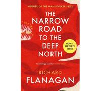 Richard Flanagan The Narrow Road to the Deep North (Tascabile)