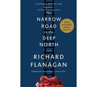 Richard Flanagan The Narrow Road to the Deep North (Tascabile)