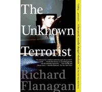 Richard Flanagan The Unknown Terrorist (Tascabile)