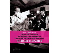Richard fleischer : child of divorce ; armored car robbery ; l'énigme du chicago express