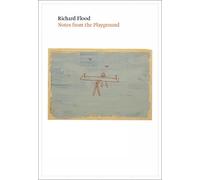 Richard Flood Notes from the Playground (Tascabile)
