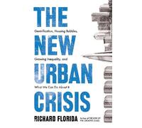 Richard Florida The New Urban Crisis (Tascabile)