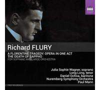 Richard Flury Richard Flury: A Florentine Tragedy/The Death of Sappho (CD) Album