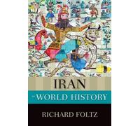 Richard Foltz Iran in World History (Tascabile) New Oxford World History