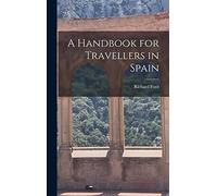 Richard Ford A Handbook for Travellers in Spain (Copertina rigida)