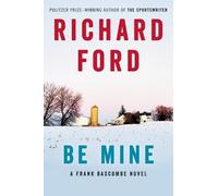 Richard Ford Be Mine (Copertina rigida)