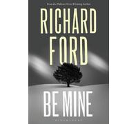 Richard Ford Be Mine (Copertina rigida)