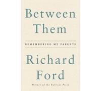 Richard Ford Between Them (Copertina rigida)