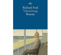 Richard Ford Fr Valentinstag: Roman »Die Frank-Bascombe-Romane geh (Tascabile)