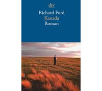 Richard Ford Frank Heibert Kanada: Roman (Tascabile)