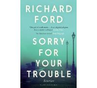 Richard Ford Sorry For Your Trouble (Tascabile)