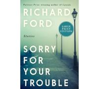 Richard Ford Sorry for Your Trouble (Tascabile)