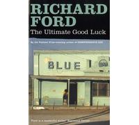 Richard Ford The Ultimate Good Luck (Tascabile)