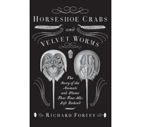 Richard Fortey Horseshoe Crabs and Velvet Worms (Tascabile)